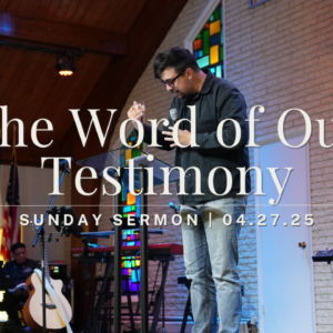 The Word of Our Testimony