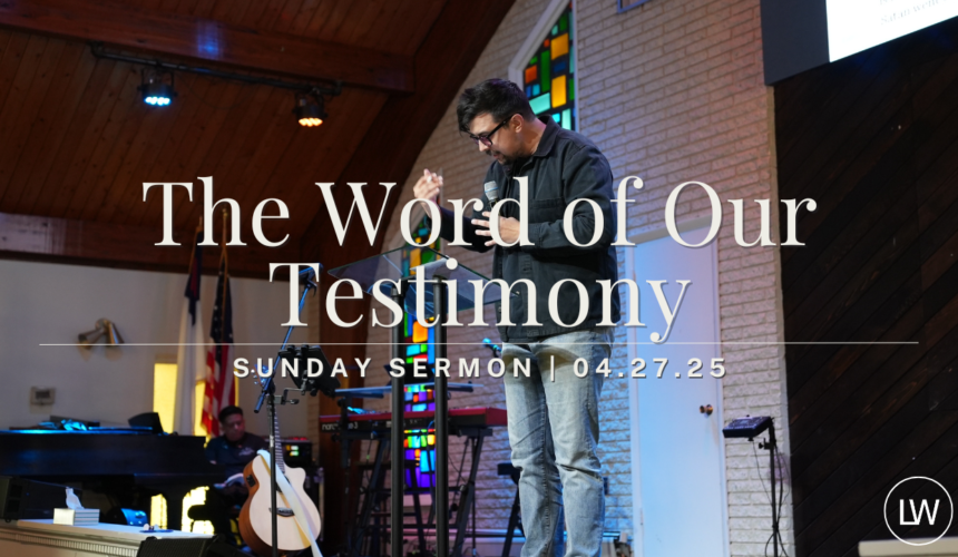 The Word of Our Testimony