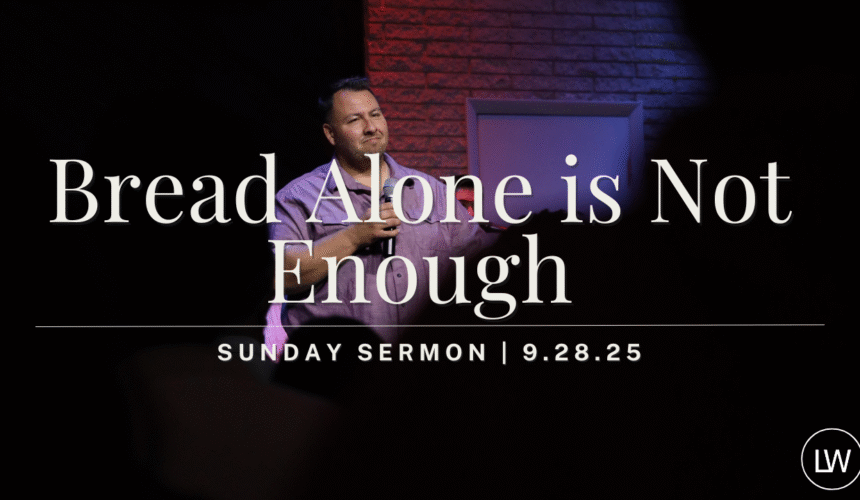 Bread Alone is Not Enough