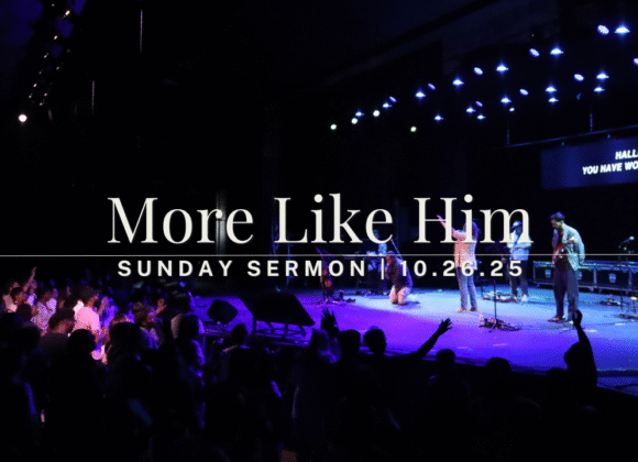 Discipleship Pt. 1: More Like Him