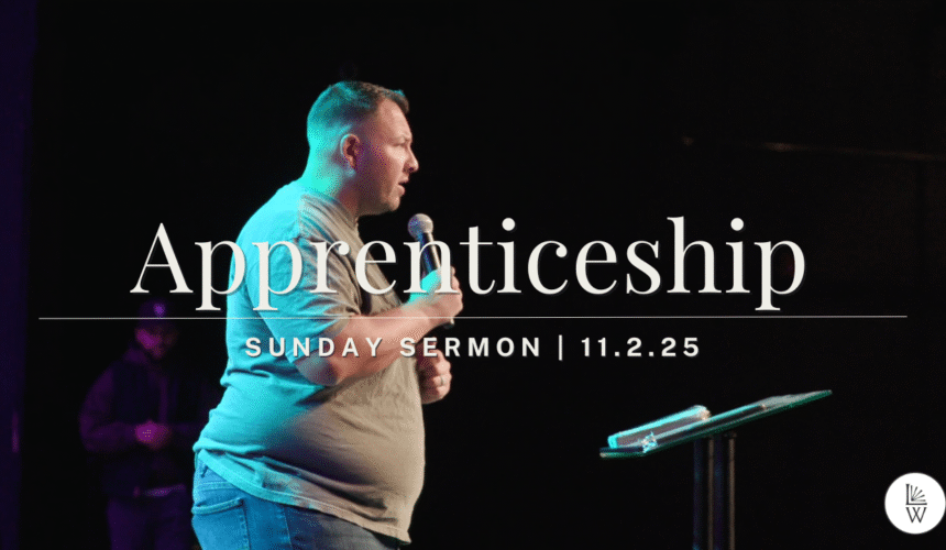 Discipleship Pt. 2: Apprenticeship