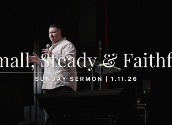 Small, Steady, and Faithful