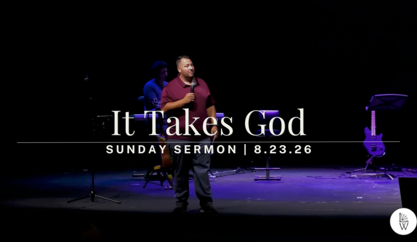 It Takes God
