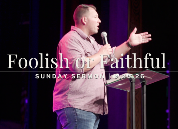 Foolish or Faithful Foolish or Faithful